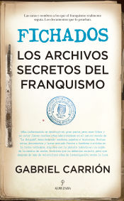 Portada de Fichados. Los archivos secretos del franquismo