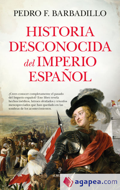 HISTORIA DESCONOCIDA DEL IMPERIO ESPAÑOL