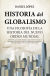 Portada de Historia del globalismo, de Daniel Miguel López Rodríguez