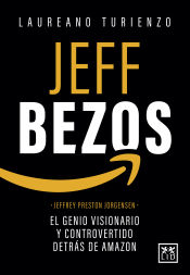 Portada de Jeff Bezos: El genio visionario y controvertido detras de Amazon