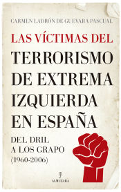 Portada de Las víctimas del terrorismo de extrema izquierda en España