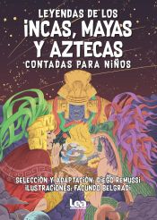 Portada de Leyendas de los incas, mayas y aztecas contadas para niños