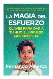 Portada de Magia del esfuerzo:claves para dar hijo impulso necesita