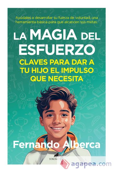 Magia del esfuerzo:claves para dar hijo impulso necesita