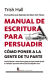 Portada de Manual de escritura para persuadir, de Trish Hall