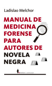 Portada de Manual de medicina forense para autores de novela negra