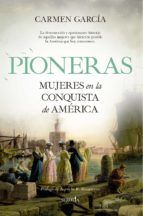 Portada de Pioneras. Mujeres en la conquista de América (Ebook)