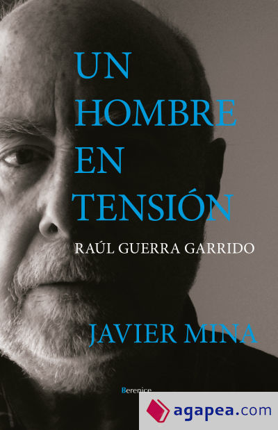 Un hombre en tensión. Raúl Guerra Garrido