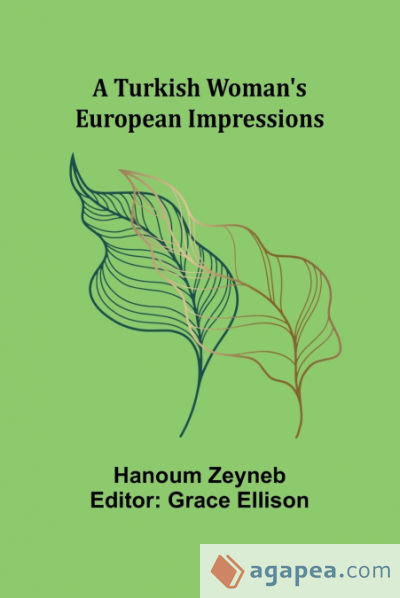 A Turkish Womanâ€™s European Impressions