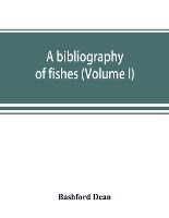 Portada de A bibliography of fishes (Volume I)