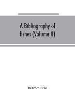 Portada de A bibliography of fishes (Volume II)