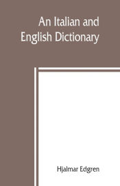 Portada de An Italian and English dictionary, with pronunciation and brief etymologies