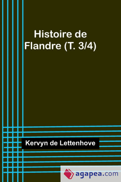 Histoire de Flandre (T. 3/4)