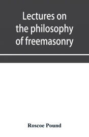 Portada de Lectures on the philosophy of freemasonry