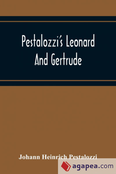 Pestalozziâ€™S Leonard And Gertrude