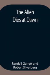 Portada de The Alien Dies at Dawn