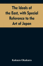 Portada de The ideals of the east, with special reference to the art of Japan