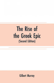 Portada de The rise of the Greek epic