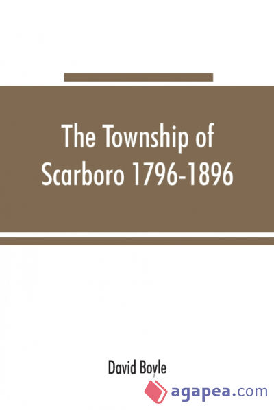 The township of Scarboro 1796-1896