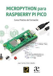 Portada de Micropython Para Raspberry Pi Pico: Curso Pr&aacute;ctico de Formaci&oacute;n