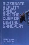 Alternate Reality Games and the Cusp of Digital Gameplay