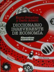 Portada de Diccionario irreverente de econom&iacute;a