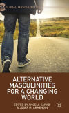 Alternative Masculinities for a Changing World