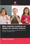 Alto talento musical na idade do ensino b&aacute;sico
