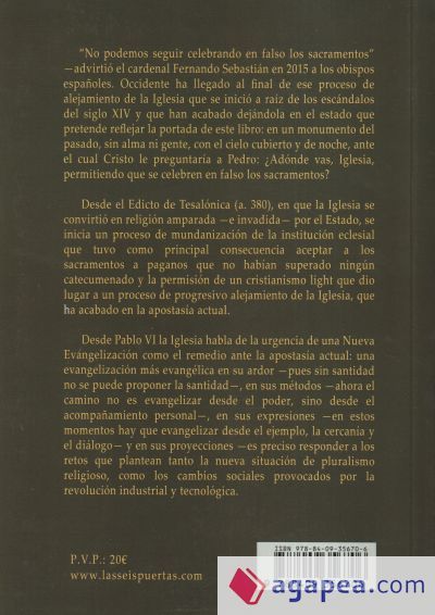 Quo vadis, Ecclesia? ¿Adónde vas, Iglesia, celebrando en falso los sacramentos? Quo vadis, Ecclesia? ¿Adónde vas, Iglesia, celebrando en falso los sacramentos?