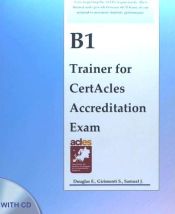 Portada de B1 Trainer for certacles accreditation exam