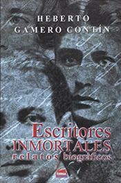 Portada de Escritores inmortales: Relatos biográficos