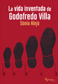 Portada de La vida inventada de Godofredo Villa