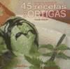 Portada de 45 RECETAS CON ORTIGAS