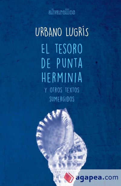 El tesoro de Punta Herminia y otros textos sumergidos