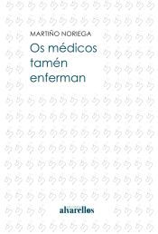 Portada de OS M&Eacute;DICOS TAM&Eacute;N ENFERMAN