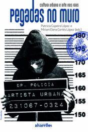 Portada de PEGADAS NO MURO. CULTURA URBANA E ARTE NAS R&Uacute;AS