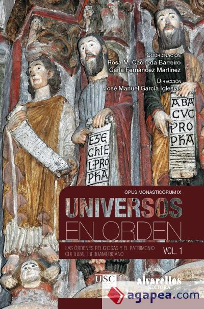 UNIVERSOS EN ORDEN . Las órdenes religiosas y el patrimonio cultural iberoamericano