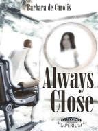 Portada de Always Close (Ebook)