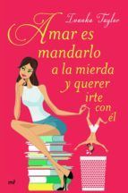 Portada de Amar es mandarlo a la mierda y querer irte con &eacute;l (Ebook)