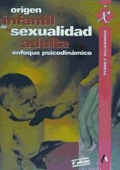 Portada de Origen infantil de la sexualidad adulta : enfoque psicodinámico