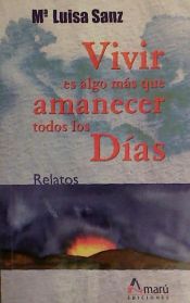 Portada de Vivir es algo más que amanecer todos los dias