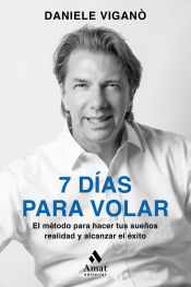 Portada de 7 dias para volar: El método para hacer tus sueños realidad y alcanzar el éxito