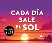 Portada de CALENDARIO CADA DÍA SALE EL SOL 2023