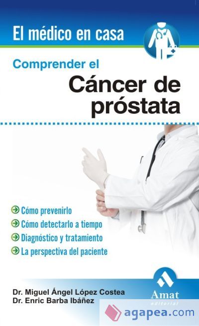 COMPRENDER EL CANCER DE PROSTATA COMPRENDER EL CANCER DE PROSTATA