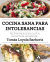 Portada de Cocina sana para intolerancias, de Tomás Loyola Barberis