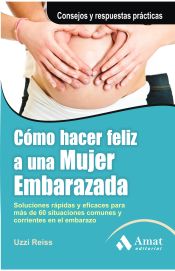 Portada de C&oacute;mo hacer feliz a una mujer embarazada