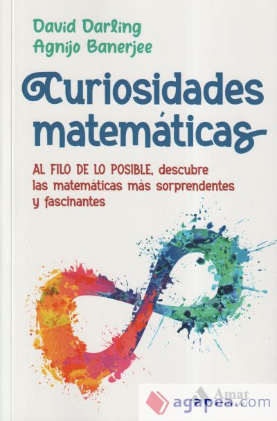 Curiosidades matemáticas: AL FILO DE LO POSIBLE, descubre las matemáticas más sorprendentes y fascinantes