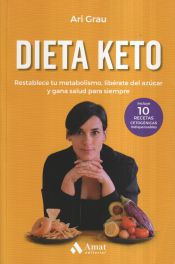 Portada de Dieta keto: Restablece tu metabolismo, libérate del azúcar y gana salud para siempre