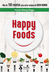 Portada de Happy Foods: Más de 100 recetas para estar siempre de buen humor