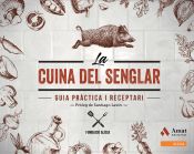 Portada de La cuina del senglar: Guia pràctica i receptari